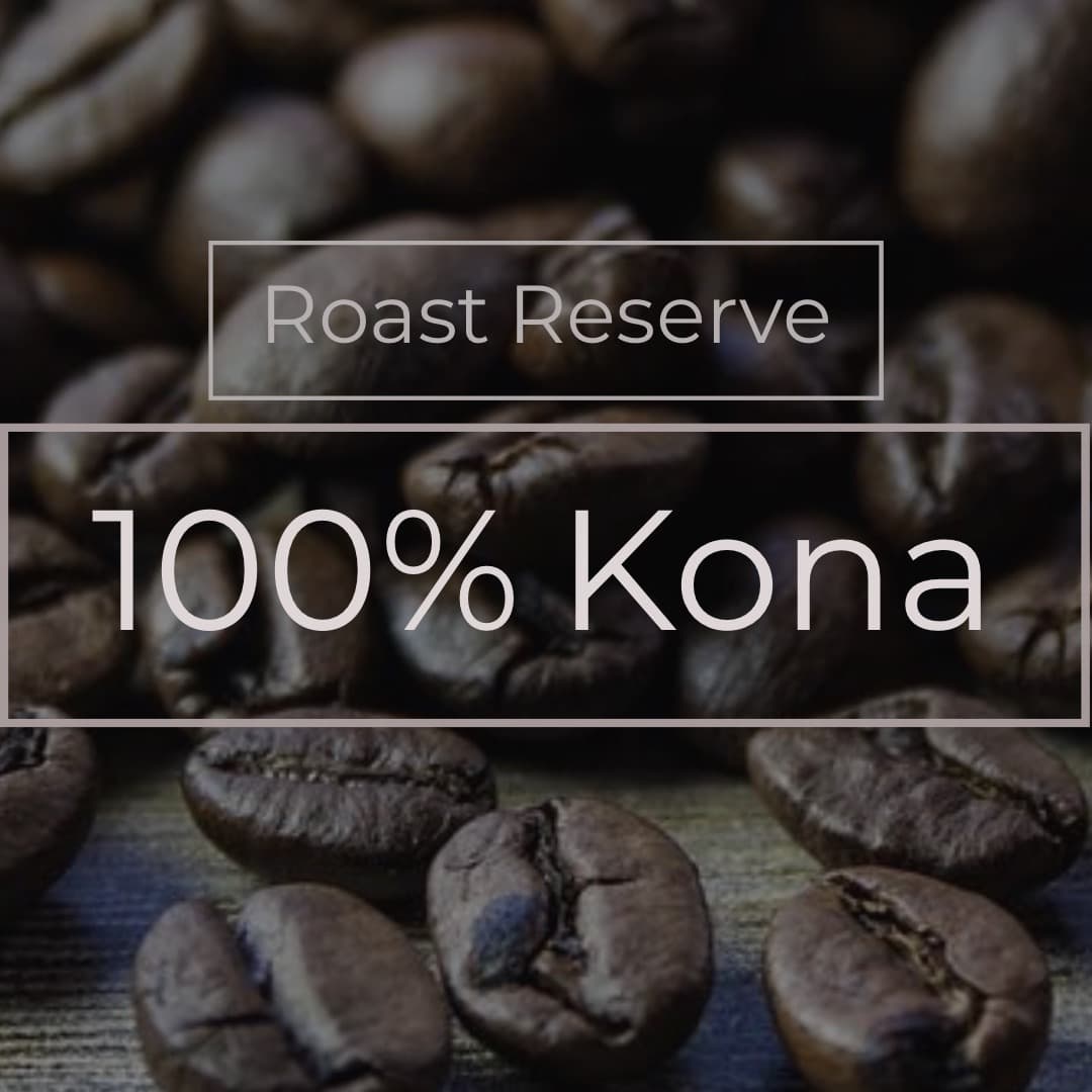 Roast Reserve - 100% Kona - Farm Direct 1/2 lb